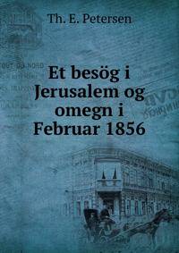 Et besog i Jerusalem og omegn i Februar 1856