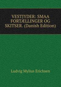 VESTJYDER: SMAA FORT?LLINGER OG SKITSER. (Danish Edition)