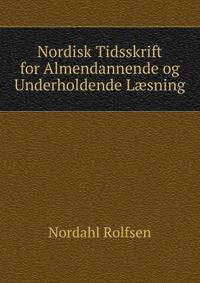 Nordisk Tidsskrift for Almendannende og Underholdende L?sning
