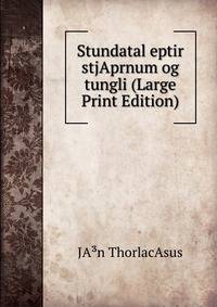 Stundatal eptir stjAprnum og tungli (Large Print Edition)