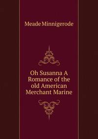 Oh Susanna A Romance of the old American Merchant Marine
