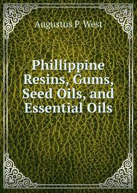 Phillippine Resins, Gums, Seed Oils, and Essential Oils