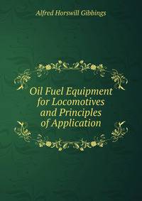 Oil Fuel Equipment for Locomotives and Principles of Application