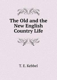 The Old and the New English Country Life