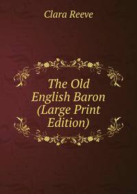The Old English Baron (Large Print Edition)