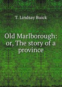 Old Marlborough: or, The story of a province