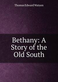 Bethany: A Story of the Old South