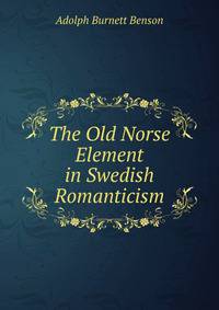 The Old Norse Element in Swedish Romanticism
