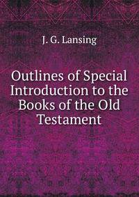 Outlines of Special Introduction to the Books of the Old Testament