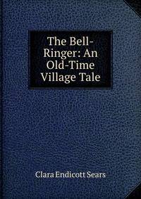 The Bell-Ringer: An Old-Time Village Tale