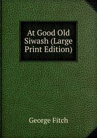 At Good Old Siwash (Large Print Edition)
