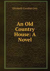 An Old Country House: A Novel