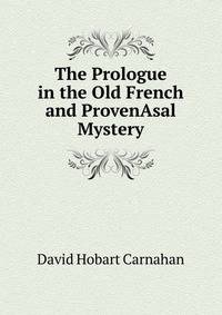 The Prologue in the Old French and ProvenAsal Mystery