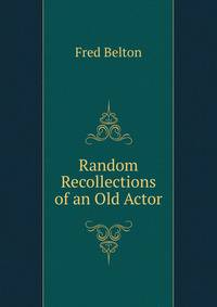 Random Recollections of an Old Actor