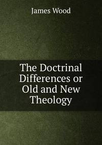 The Doctrinal Differences or Old and New Theology