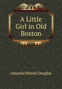 A Little Girl in Old Boston