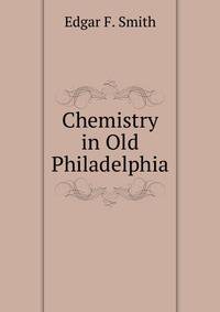 Chemistry in Old Philadelphia