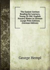 The Easiest German Reading for Learners, Young Or Old: English Nursery Rimes in German (Large Print Edition) (German Edition)