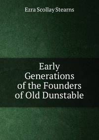 Early Generations of the Founders of Old Dunstable