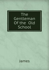 The Gentleman Of the Old School
