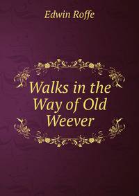 Walks in the Way of Old Weever
