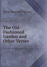The Old-Fashioned Garden and Other Verses