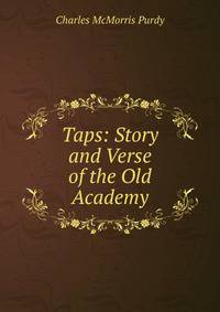 Taps: Story and Verse of the Old Academy