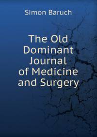 The Old Dominant Journal of Medicine and Surgery
