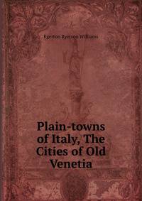 Plain-towns of Italy, The Cities of Old Venetia