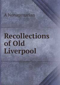Recollections of Old Liverpool