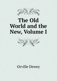 The Old World and the New, Volume I