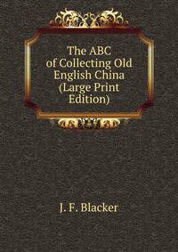 The ABC of Collecting Old English China (Large Print Edition)