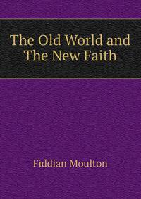 The Old World and The New Faith