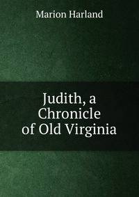 Judith, a Chronicle of Old Virginia