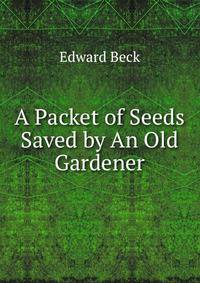 A Packet of Seeds Saved by An Old Gardener