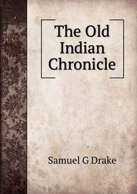 The Old Indian Chronicle