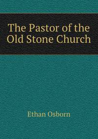 The Pastor of the Old Stone Church