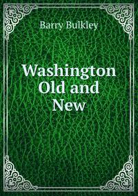 Washington Old and New