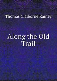 Along the Old Trail