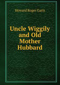 Uncle Wiggily and Old Mother Hubbard