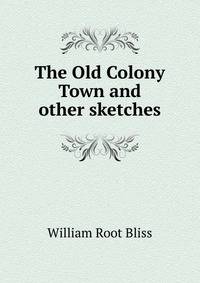 The Old Colony Town and other sketches