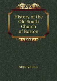 History of the Old South Church of Boston