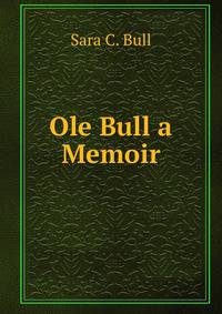 Ole Bull a Memoir