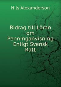 Bidrag till Laran om Penninganvisning Enligt Svensk Ratt