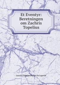Et Eventyr: Beretningen om Zachris Topelius