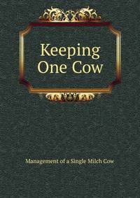 Keeping One Cow