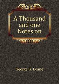A Thousand and one Notes on