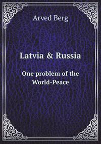 Latvia & Russia. One problem of the World-Peace