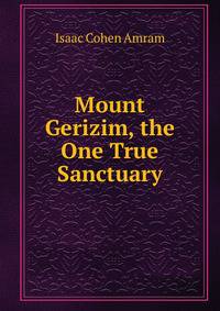 Mount Gerizim, the One True Sanctuary