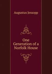 One Generation of a Norfolk House
